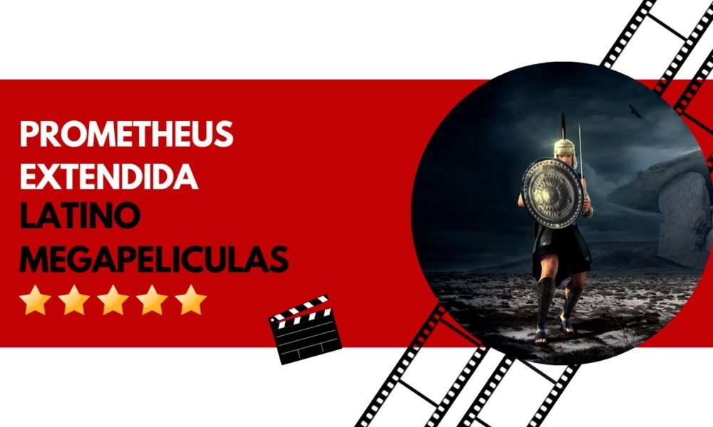 prometheus extendida latino megapeliculas